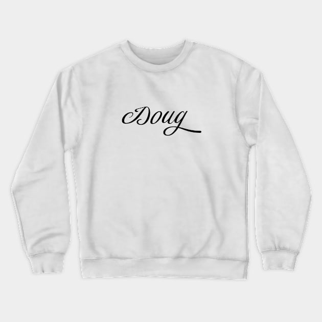 Name Doug Crewneck Sweatshirt by gulden